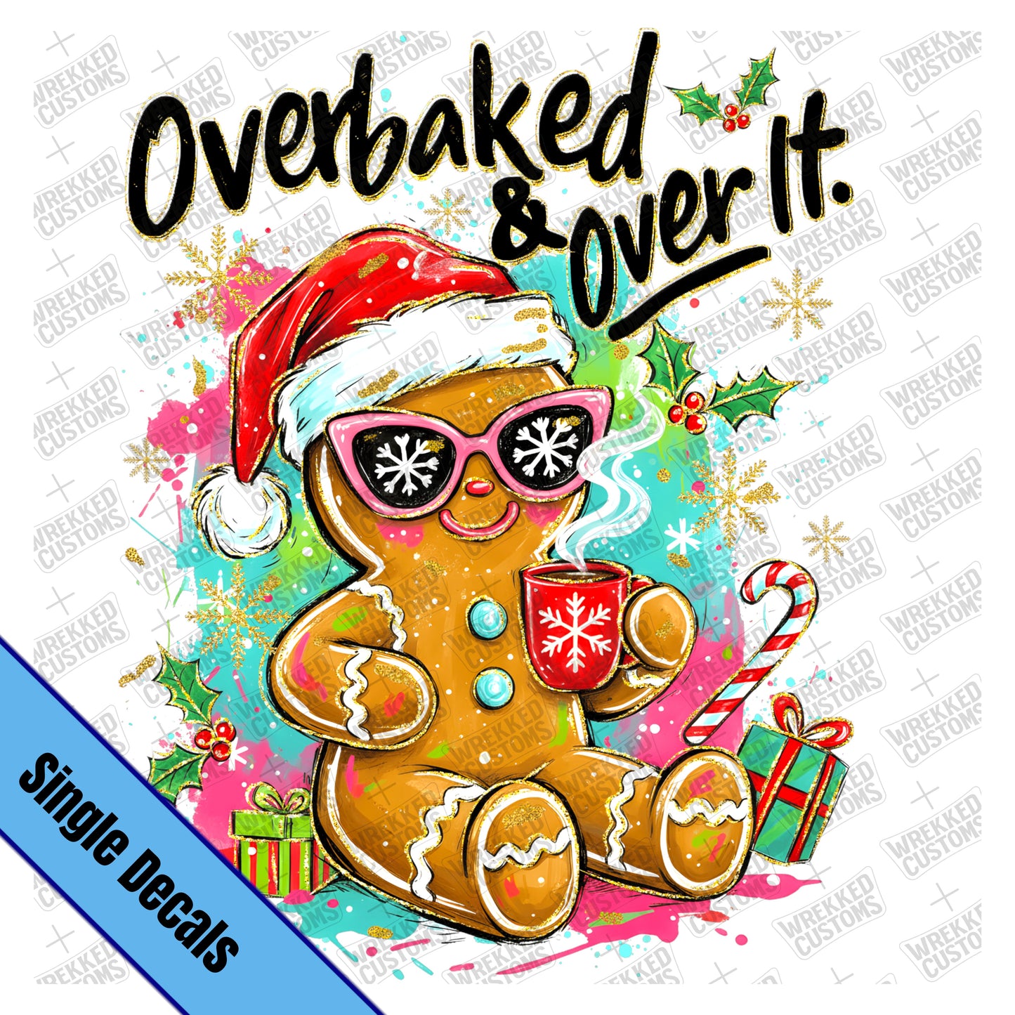 Overbaked & Over It Gingerbread