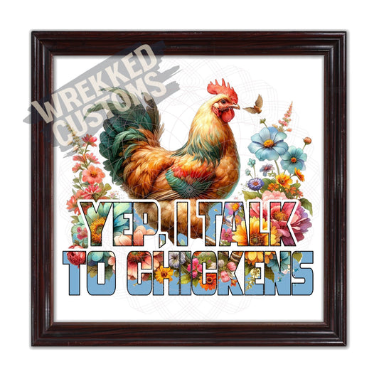 Yep..I Talk to Chickens