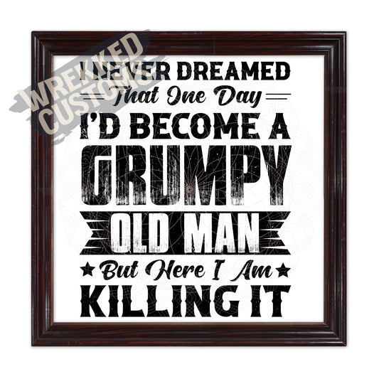 Grumpy Old Man Killin It