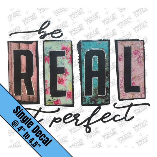 Be Real Not Perfect