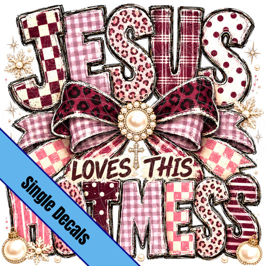 Jesus loves this Hotmess