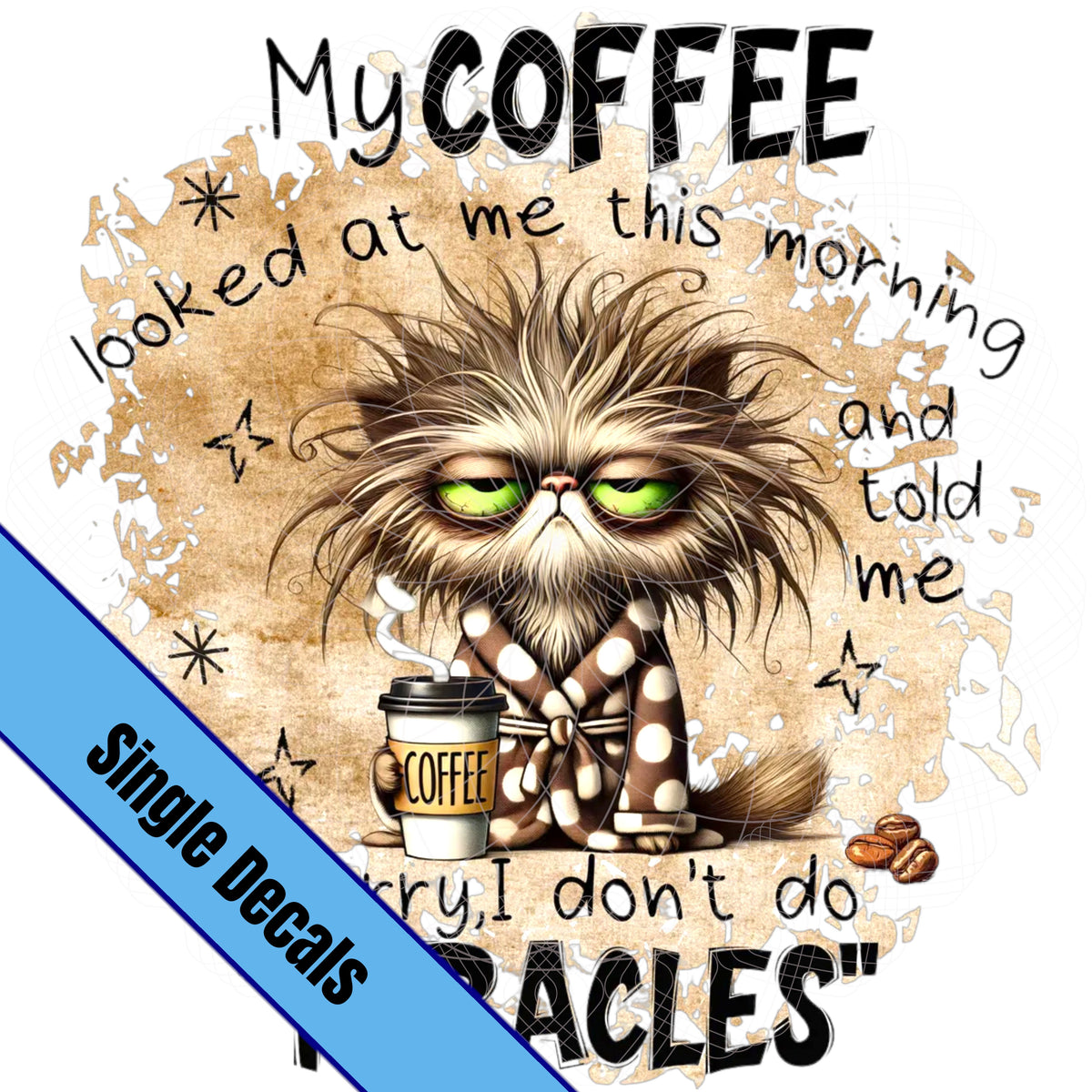 My Coffee...Miracles