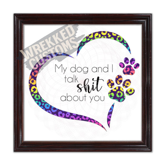Dog & I Talk About You